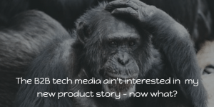 Tech media won't cover my product news - what now?